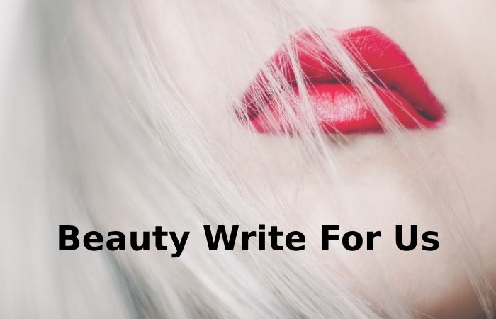 Beauty Write For Us