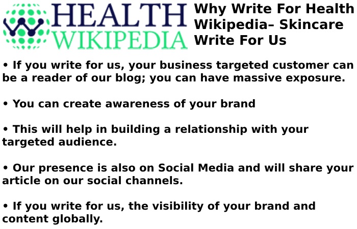 Why Write for Health Wikipedia – Skincare Write For Us